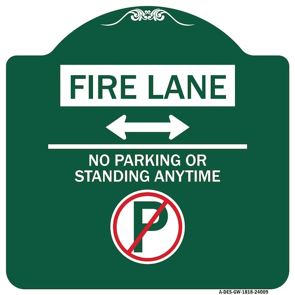 Signmission Fire Lane No Parking or Standing Anytime Aluminum Sign, 18" x 18", GW-1818-24009 A-DES-GW-1818-24009 - main